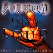 Powergod - Long Live The Loud - That's Metal Lesson II