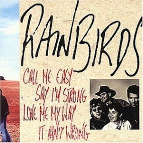 Rainbirds - Call Me Easy...