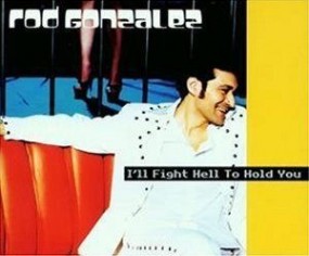 Rod Gonzalez - I'll Fight Hell to Hold You